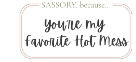 you're my favorite hot mess