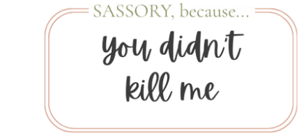 you didn't kill me sass tag