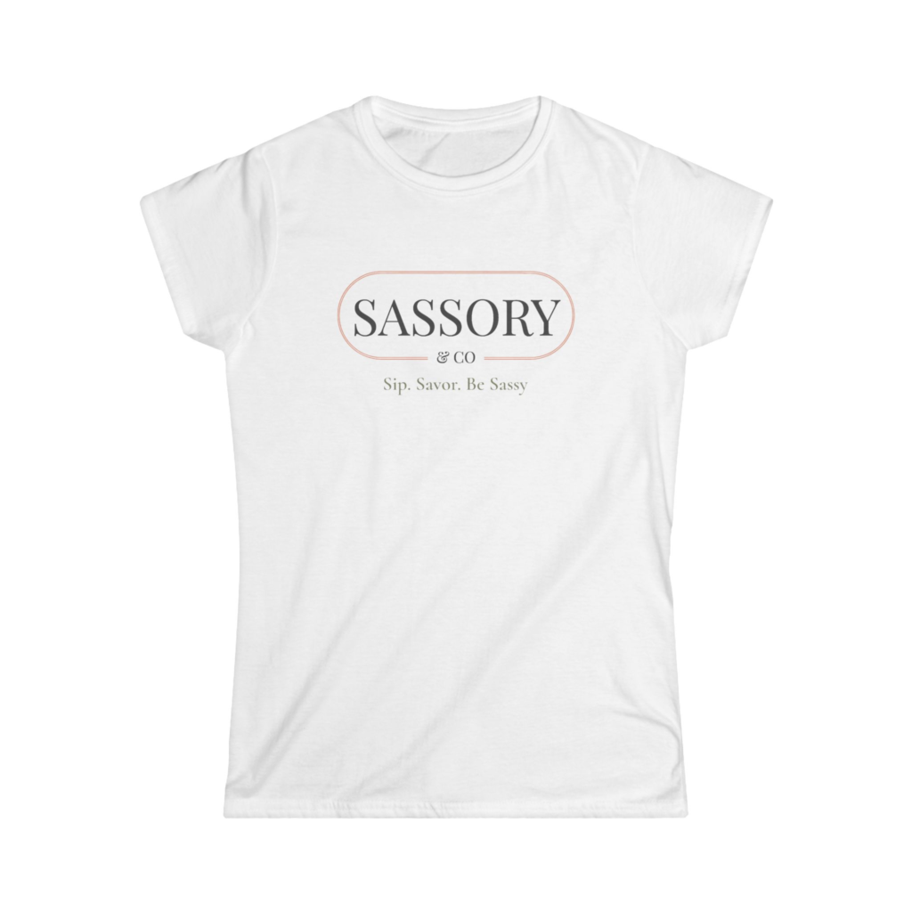 Sassory Sip. Savor. Be Sassy —  Woman's Short-Sleeve Tee