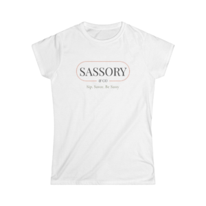 Sassory Sip. Savor. Be Sassy —  Woman's Short-Sleeve Tee